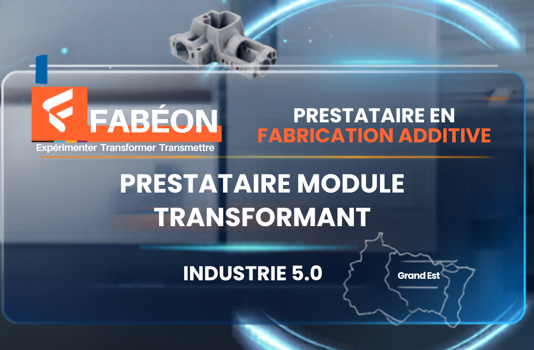 Fabéon, opérateur du module Fabrication Additive